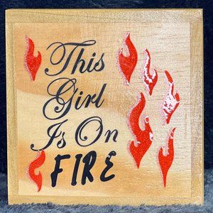 Handmade "This Girl Is On Fire"